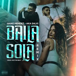 Baila Sola (feat. AkaSalvi) (Remix)