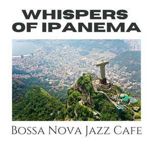 Coastal Whispers: Relaxing Bossa Nova Instrumental