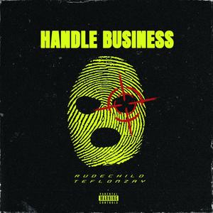 Handle Business (feat. Teflon Zay) (Explicit)