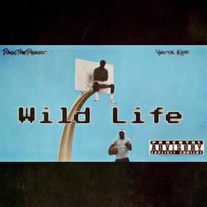 Wild Life (feat. Yatta Kidd) (Explicit)