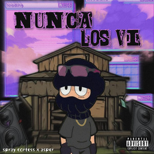 Nunca los Vi (Explicit)