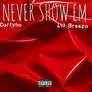 Never Show Em (Explicit)