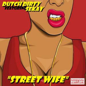 Street Wife(feat. Sekay) (Explicit)