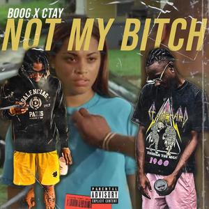 Not My ***** (feat. Boog) (Explicit)