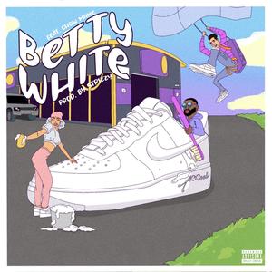 BETTY WHITE (feat. Chow Mane) [Explicit]