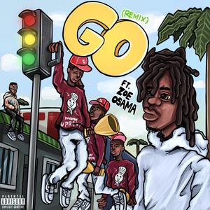 Go (feat. Killa Cam & Zoe Osama) (Remix|Explicit)
