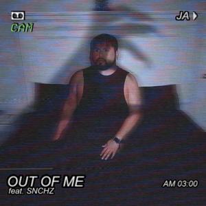 Out Of Me (feat. SNCHZ)