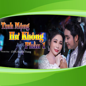 Tình Mộng Hư Không (Phần 1)