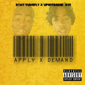 Upwitdakid Aye- Apply & Demand (feat. Dtay Yungfly) (Explicit)