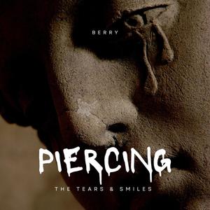 PIERCING THE TEARS & SMILES (Explicit)