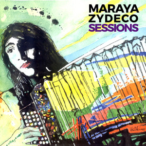 Maraya Zydeco Sessions