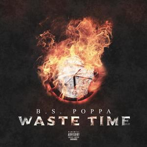 Waste Time (Explicit)