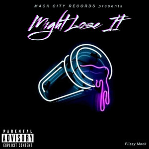 Might Loose It (Explicit)