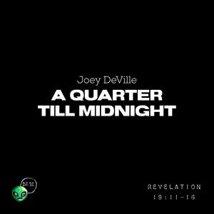 A QUARTER TILL MIDNIGHT