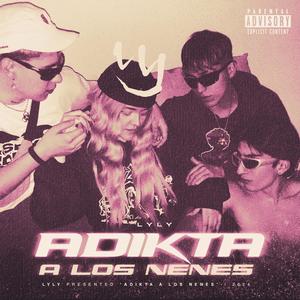 ADIKTA A LOS NENES (Explicit)
