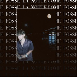 Come fosse la notte