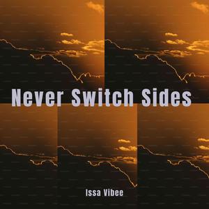 Never Switch Sides