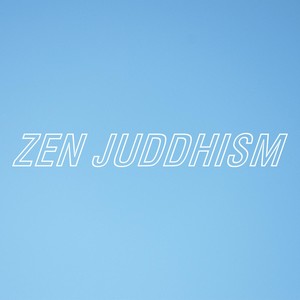 Zen Juddhism (Explicit)