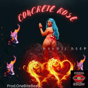 CONCRETE ROSE (Explicit)