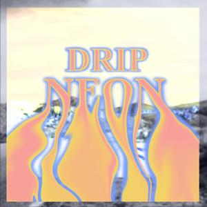 DRIP NEON
