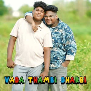 VADA THAMBI DHARBI