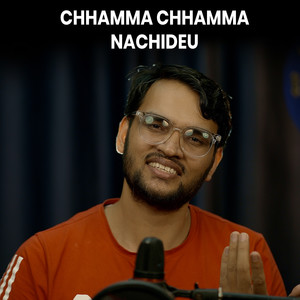 Chhamma Chhamma Nachideu