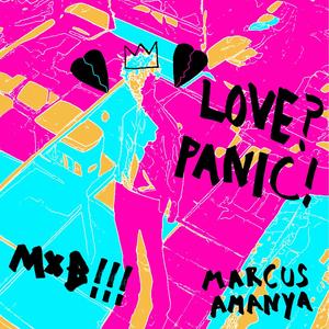 LOVE?PANIC! (feat. Marcus Amanya)