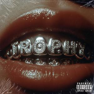 TROPHY (Explicit)