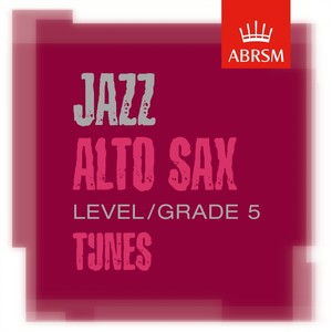 ABRSM Jazz Alto Sax Tunes, Grade 5