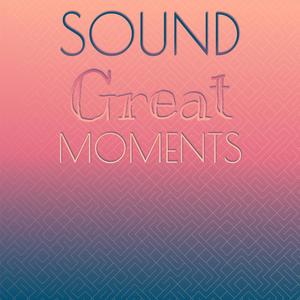 Sound Great Moments