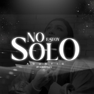 NO ESTOY SOLO (Acustic)