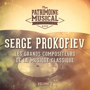 Les grands compositeurs de la musique classique : Serge Prokofiev, Vol. 3