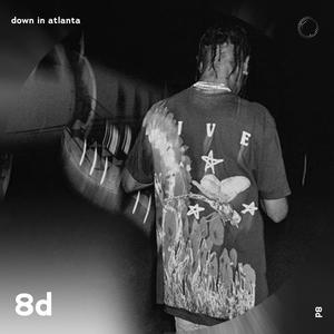 Down in Atlanta - 8D Audio