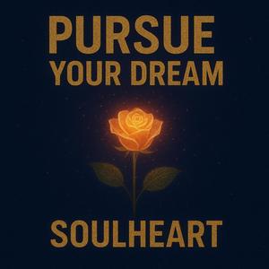 Pursue Your Dream