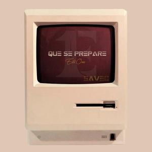 Que Se Prepare . (SAVED) [Explicit]