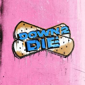 DOWN2DIE (Explicit)