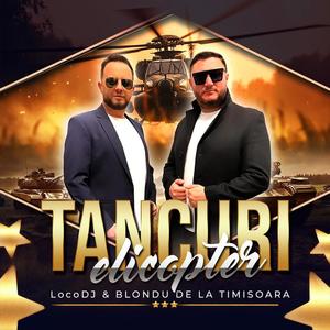 Tancuri Elicopter (feat. Blondu De la Timisoara)