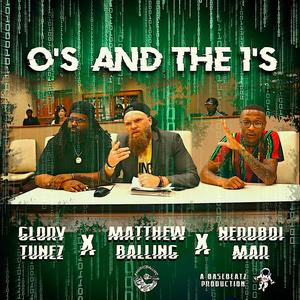 O's And The 1's (feat. Glory Tunez & NerdBoi Mar)