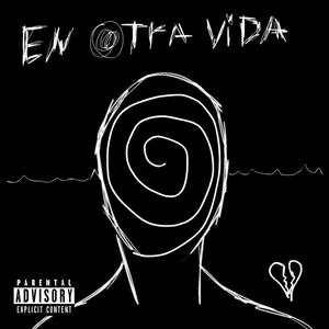 En Otra Vida (Explicit)