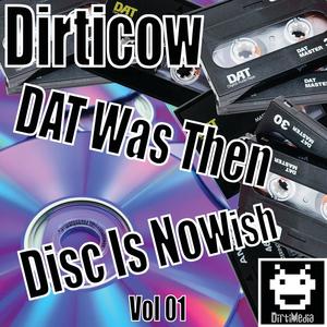 DAT Was Then Disc Is Nowish, Vol. 01