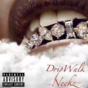 Drip Walk (Explicit)
