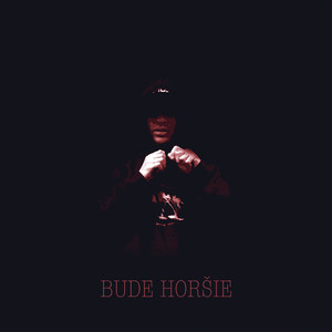 Bude Horšie (Explicit)