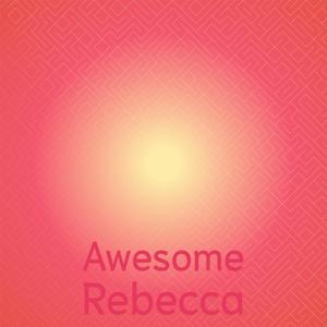 Awesome Rebecca