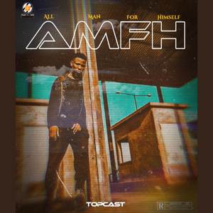 AMFH (All Man For Himself) [Explicit]