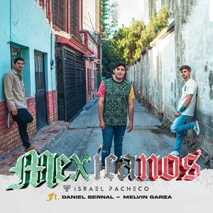 Mexicanos (feat. Daniel Bernal & Melvin Garza)