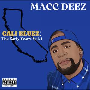 Cali Bluez: The Early Years, Vol. 1 (Explicit)