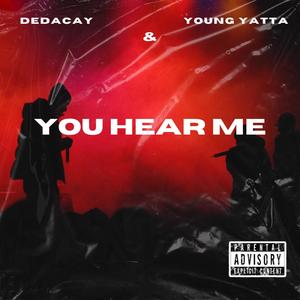 You hear me (feat. Yung yatta) [Explicit]