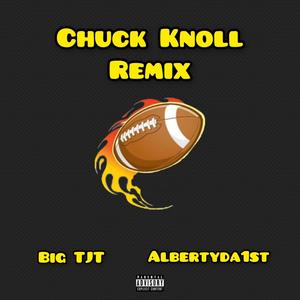 Chuck Knoll (feat. AlbertyDa1st) [Remix] [Explicit]