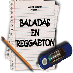 Baladas En Reggaetón (Explicit)