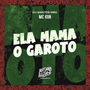 Ela Mama o Garoto (Explicit)